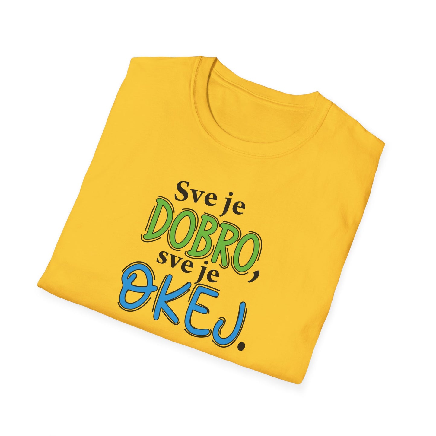 Sve je dobro, sve je okej - Pamučna majica kratki rukav