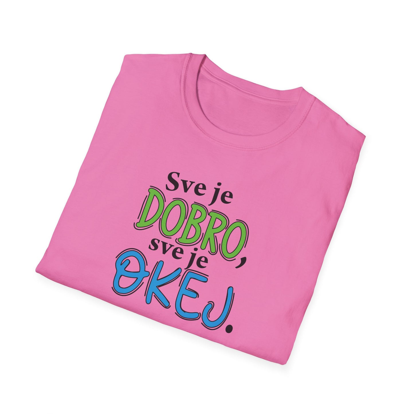 Sve je dobro, sve je okej - Pamučna majica kratki rukav