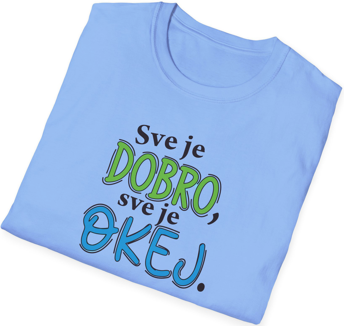 Sve je dobro, sve je okej - Pamučna majica kratki rukav