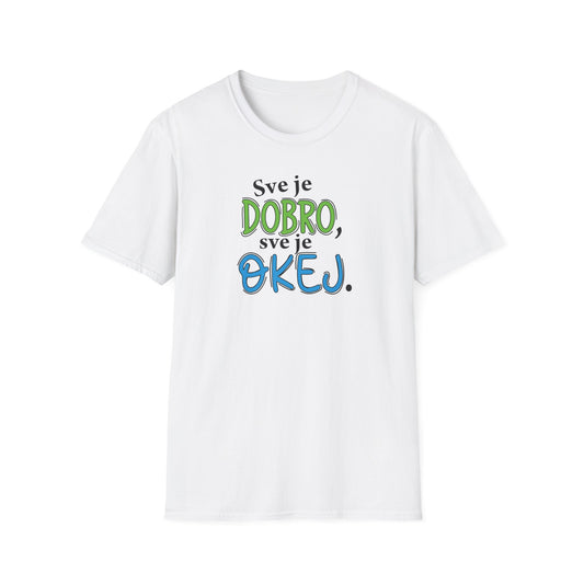 Sve je dobro, sve je okej - Pamučna majica kratki rukav