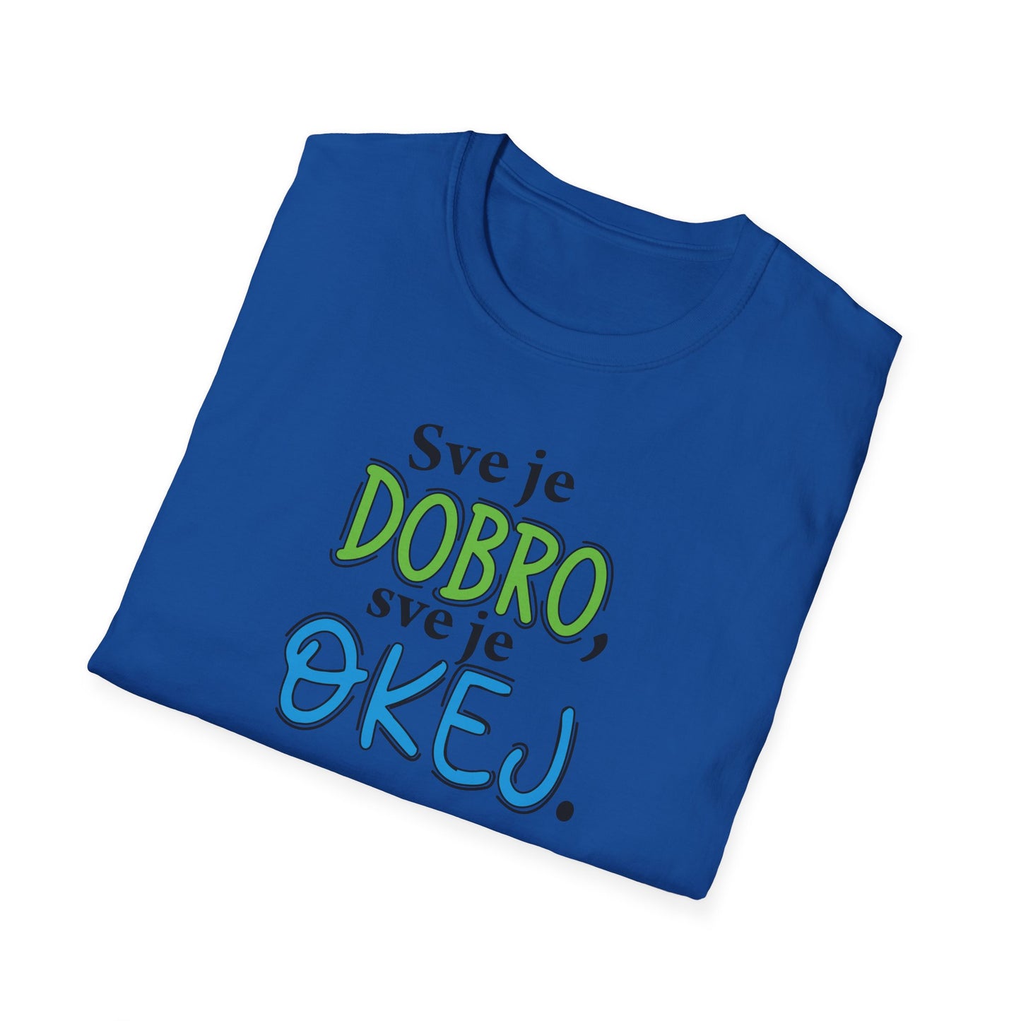 Sve je dobro, sve je okej - Pamučna majica kratki rukav
